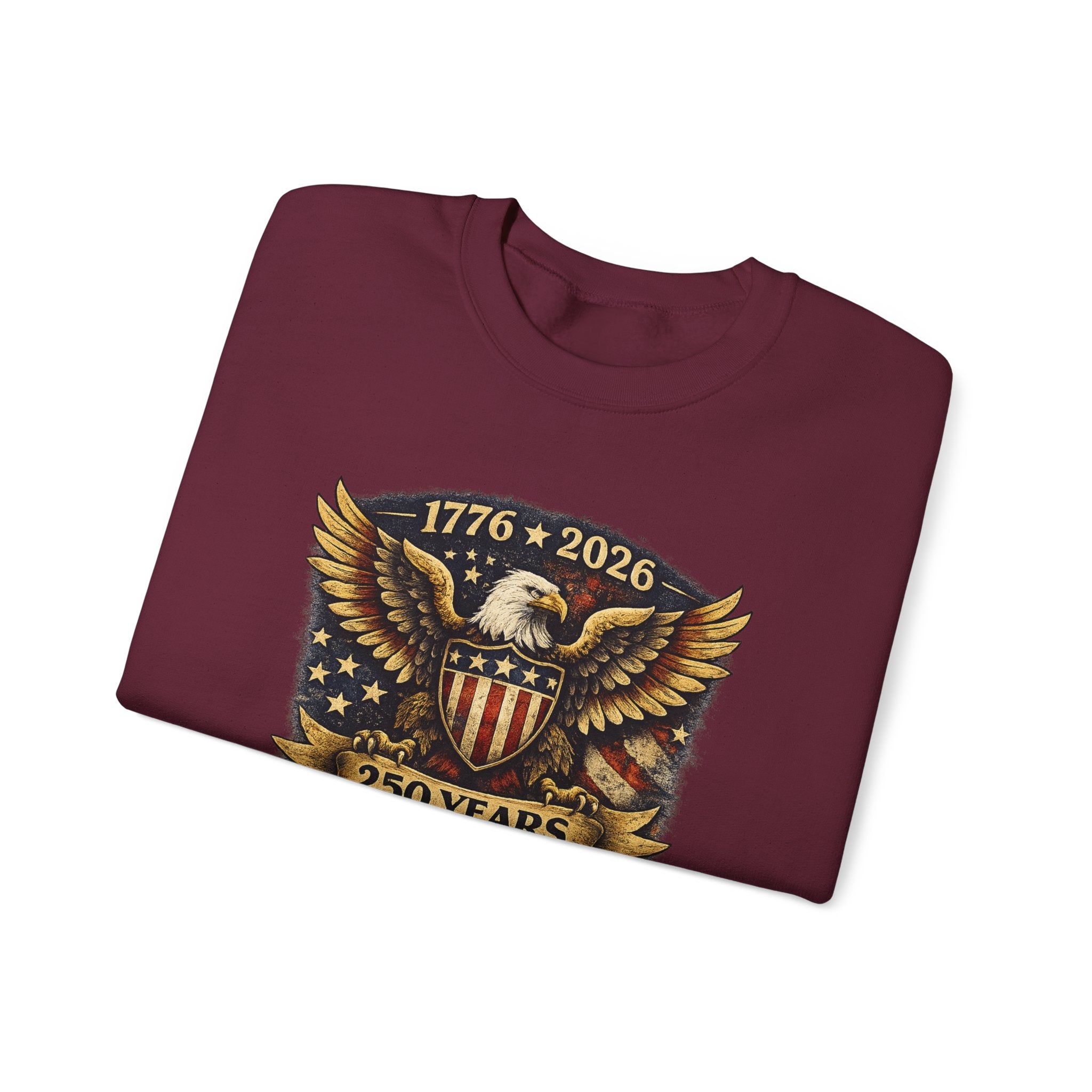 Crewneck Sweatshirt — 1776–2026 250 Years Strong Eagle Shield Patriotic