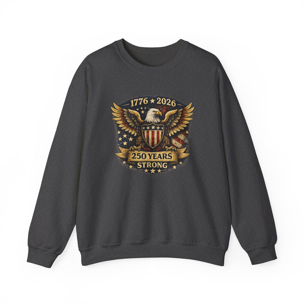 Crewneck Sweatshirt — 1776–2026 250 Years Strong Eagle Shield Patriotic