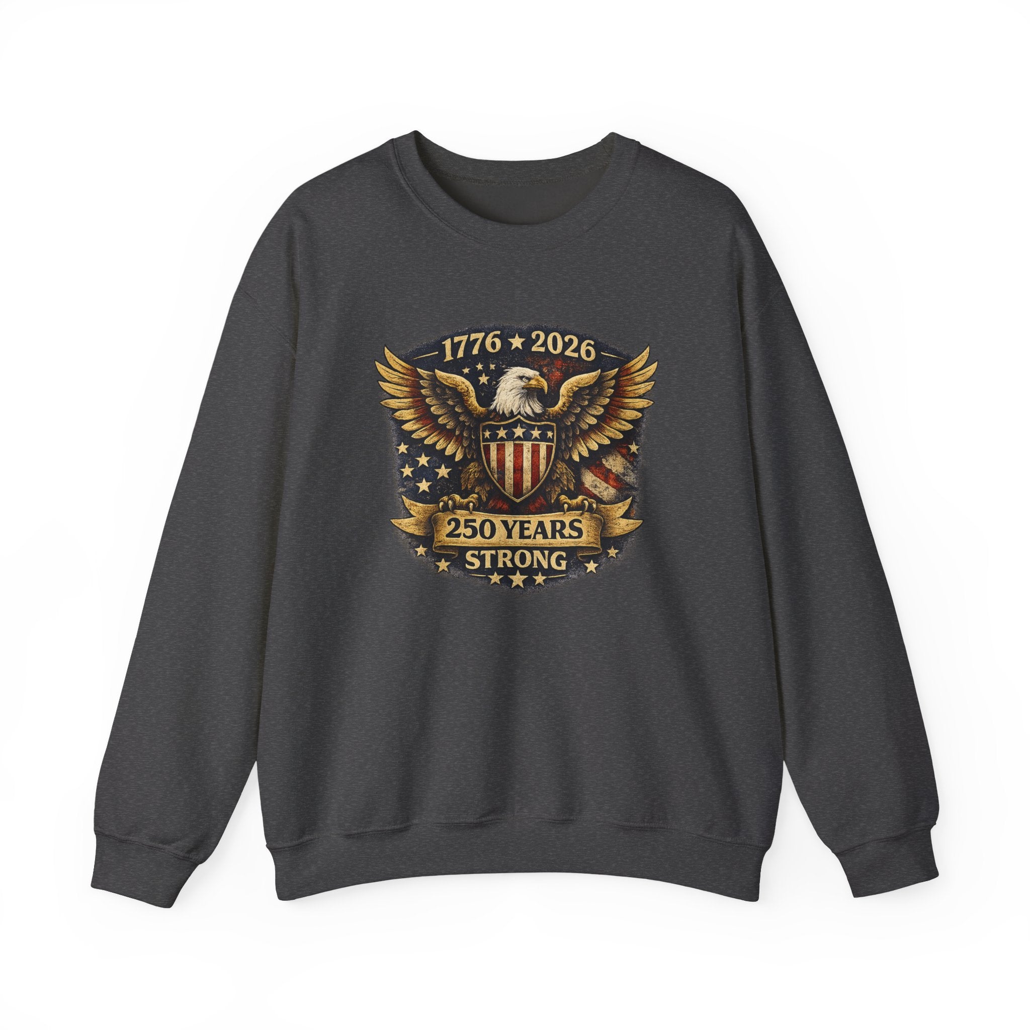 Crewneck Sweatshirt — 1776–2026 250 Years Strong Eagle Shield Patriotic