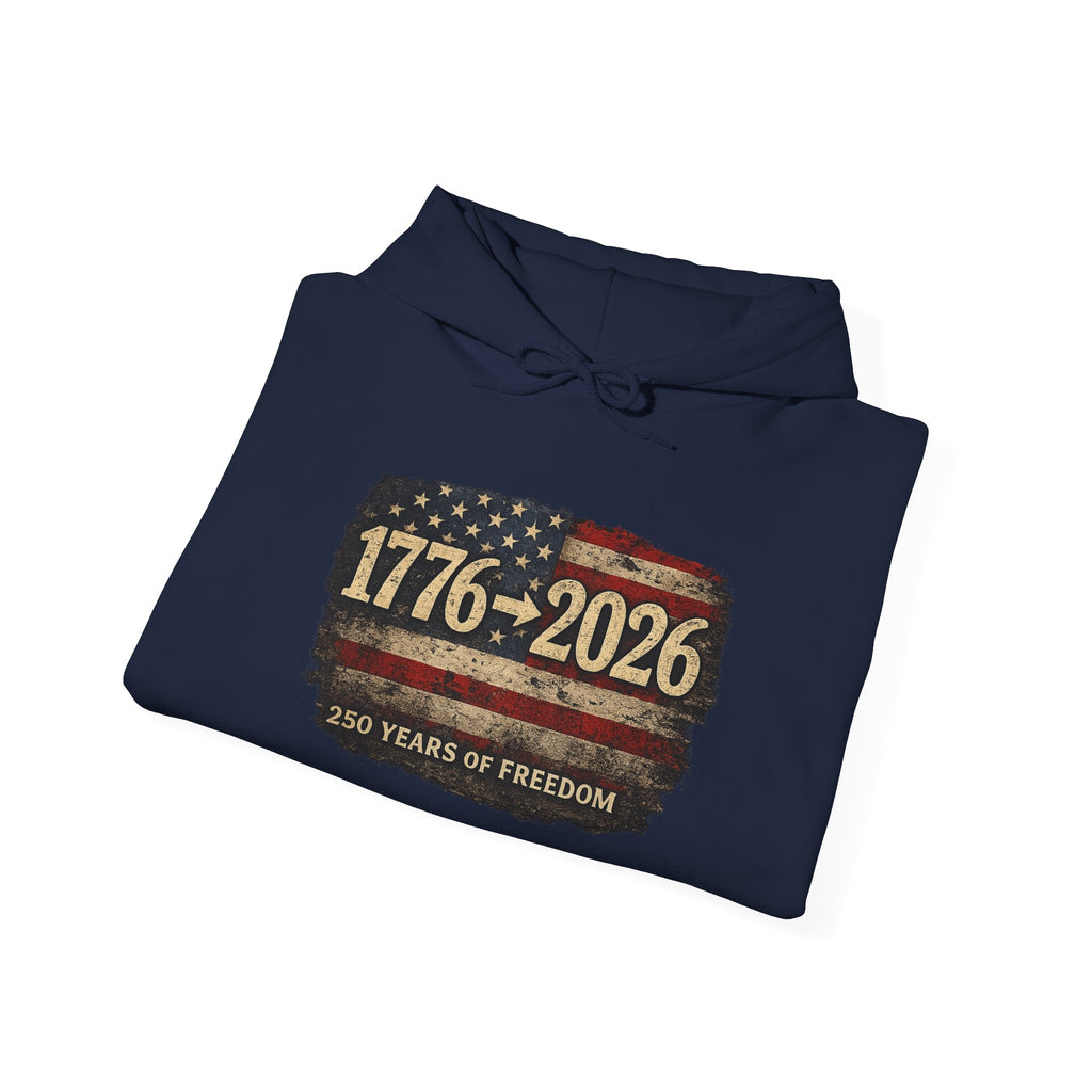 1776–2026 - 250 Years of Freedom Hoodie — Patriotic American Flag Anniversary Sweatshirt