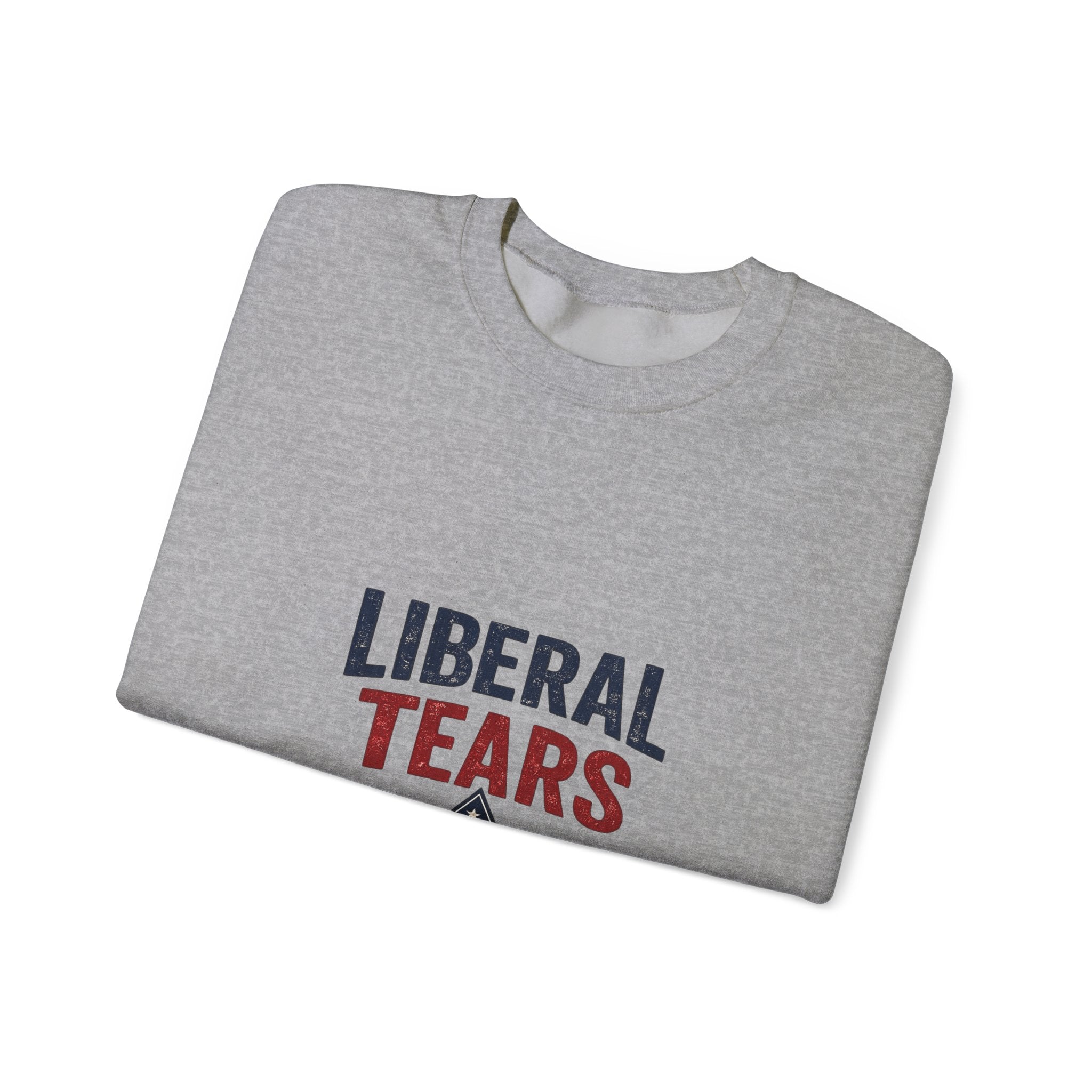 Crewneck Sweatshirt — "Liberal Tears" Patriotic Graphic
