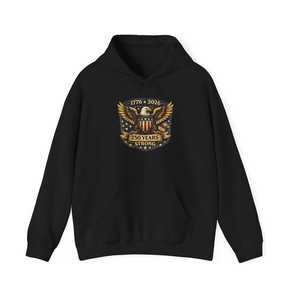 250 Years Strong Eagle Hoodie — 1776‑2026 Patriotic Anniversary Sweatshirt