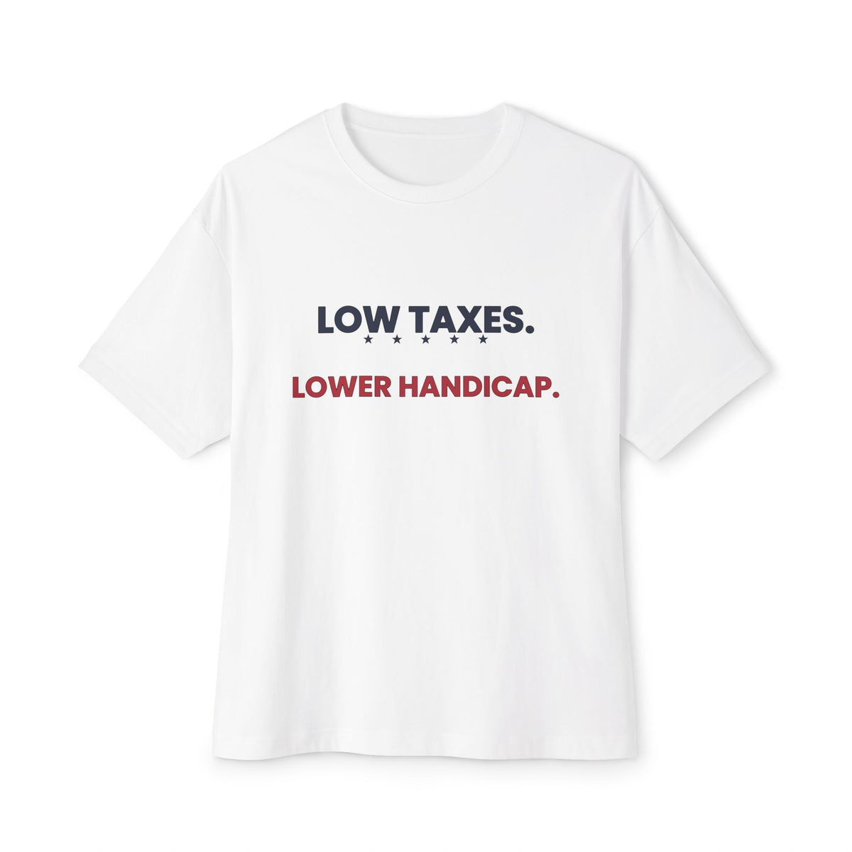 Low Taxes Lower Handicap T‑Shirt — Funny Political Golf Slogan Tee