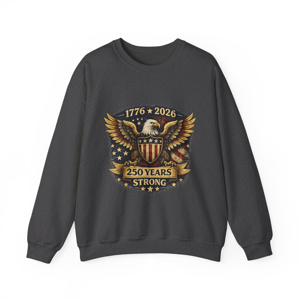 250 Years Strong Eagle Crewneck Sweatshirt — 1776–2026 Patriotic Anniversary