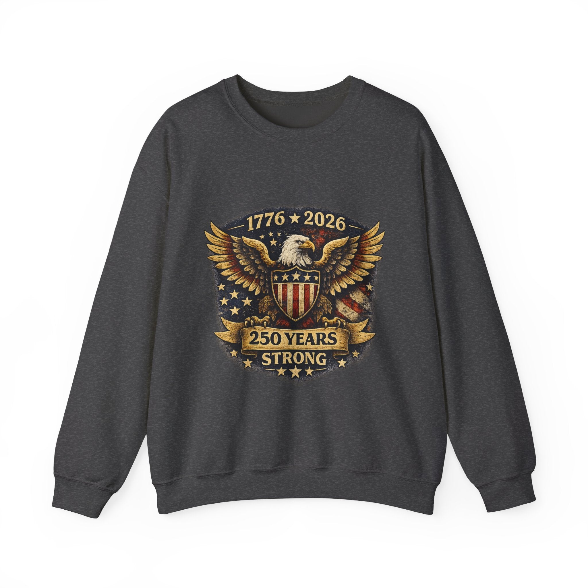 250 Years Strong Eagle Crewneck Sweatshirt — 1776–2026 Patriotic Anniversary