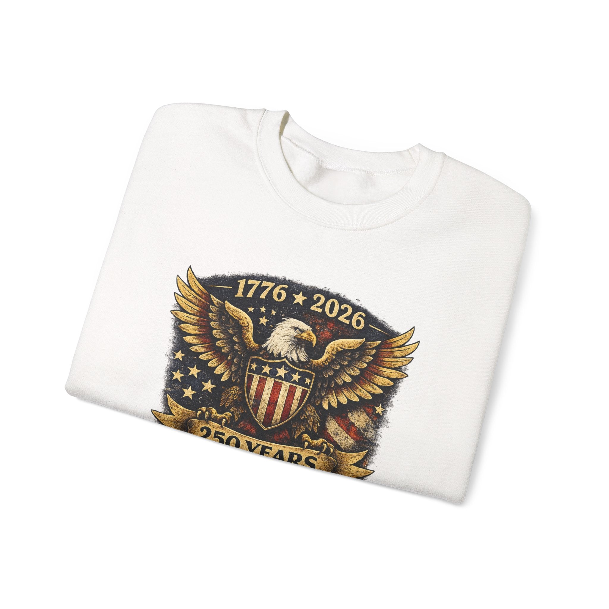 Crewneck Sweatshirt — 1776–2026 250 Years Strong Eagle Shield Patriotic