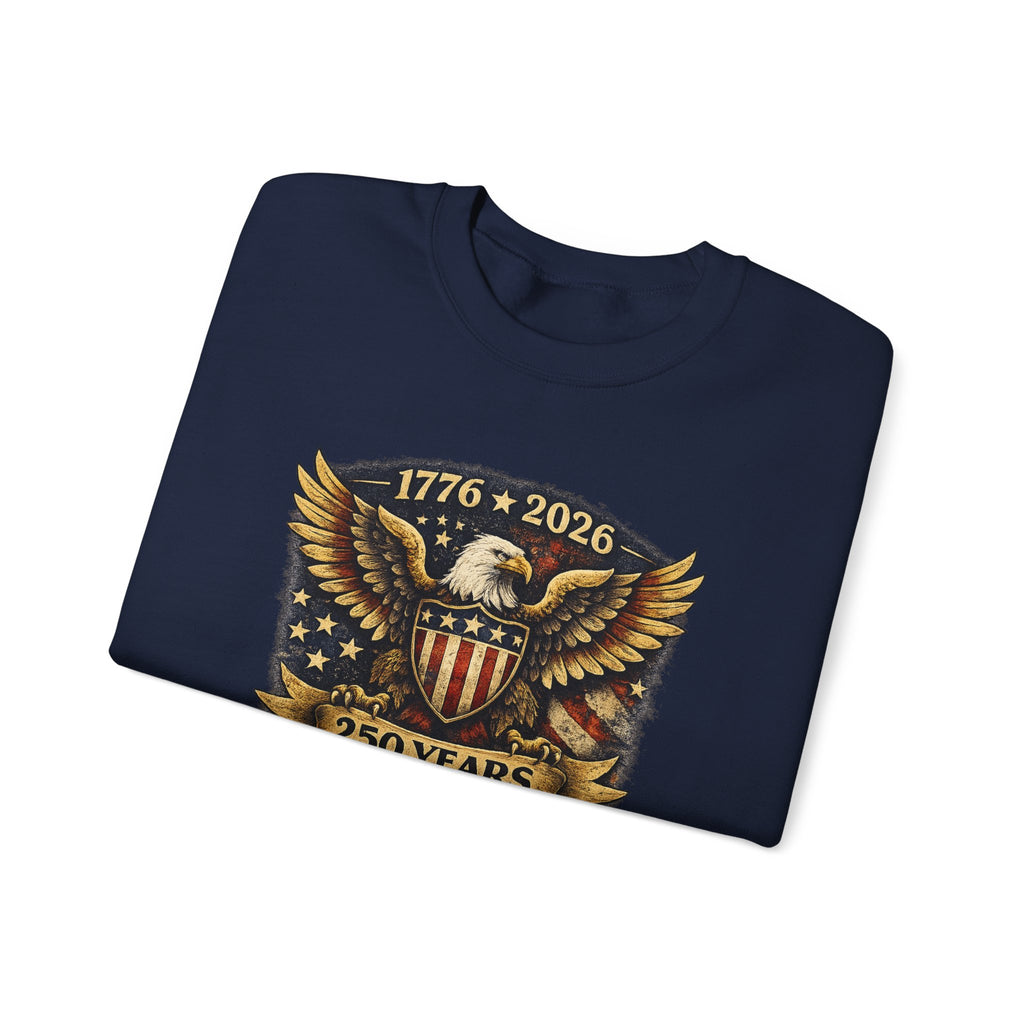 Crewneck Sweatshirt — 1776–2026 250 Years Strong Eagle Shield Patriotic