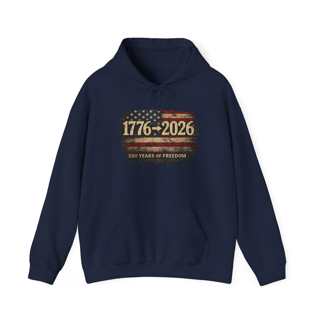 1776–2026 - 250 Years of Freedom Hoodie — Patriotic American Flag Anniversary Sweatshirt