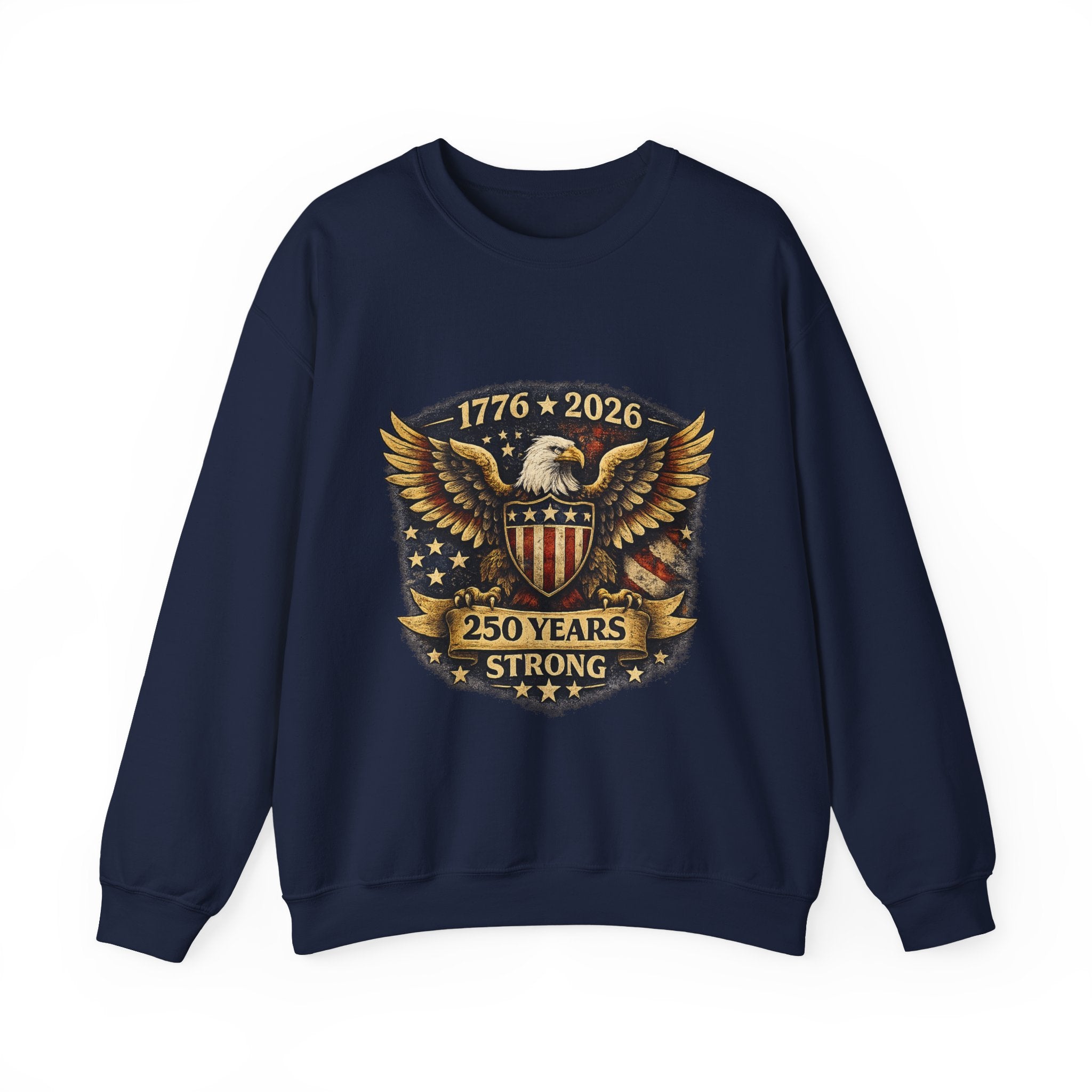 250 Years Strong Eagle Crewneck Sweatshirt — 1776–2026 Patriotic Anniversary