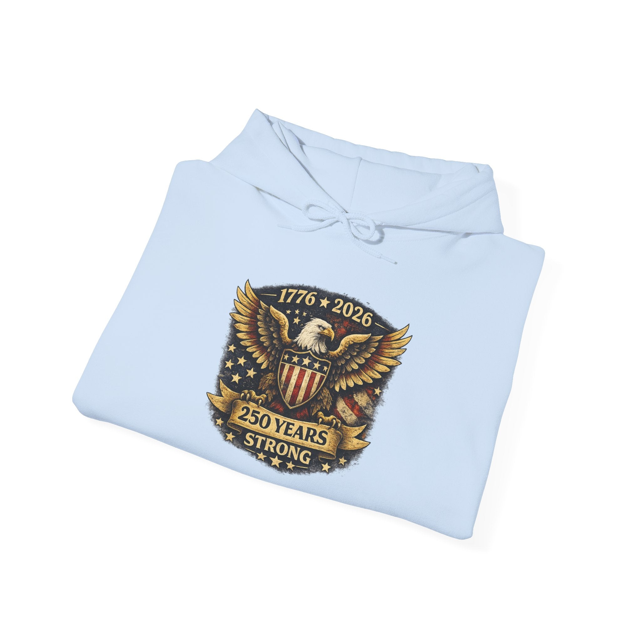 250 Years Strong Eagle Hoodie — 1776‑2026 Patriotic Anniversary Sweatshirt