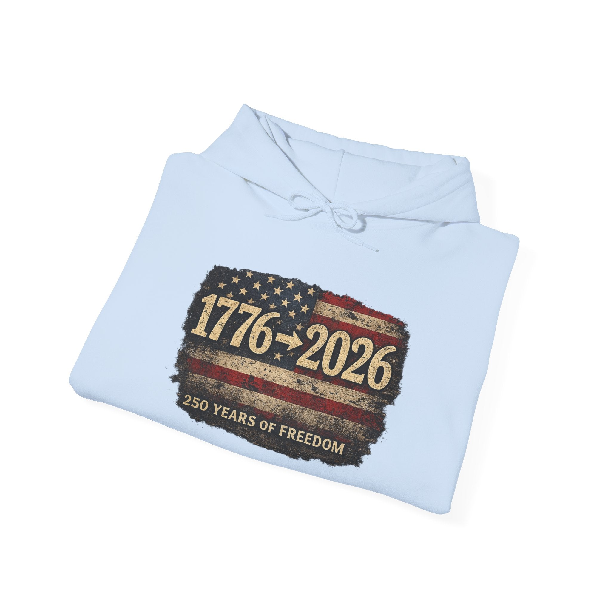 1776–2026 - 250 Years of Freedom Hoodie — Patriotic American Flag Anniversary Sweatshirt