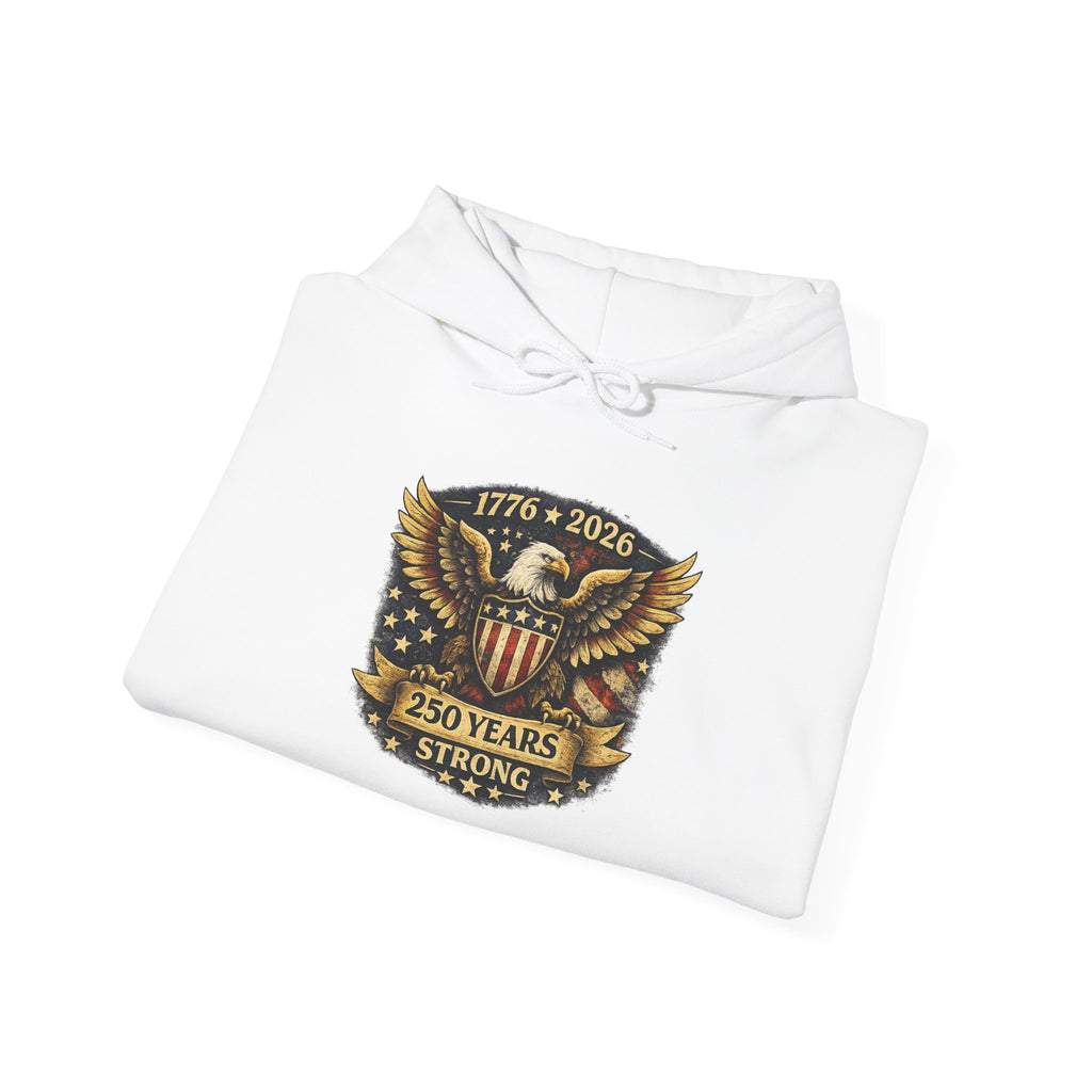250 Years Strong Eagle Hoodie — 1776‑2026 Patriotic Anniversary Sweatshirt