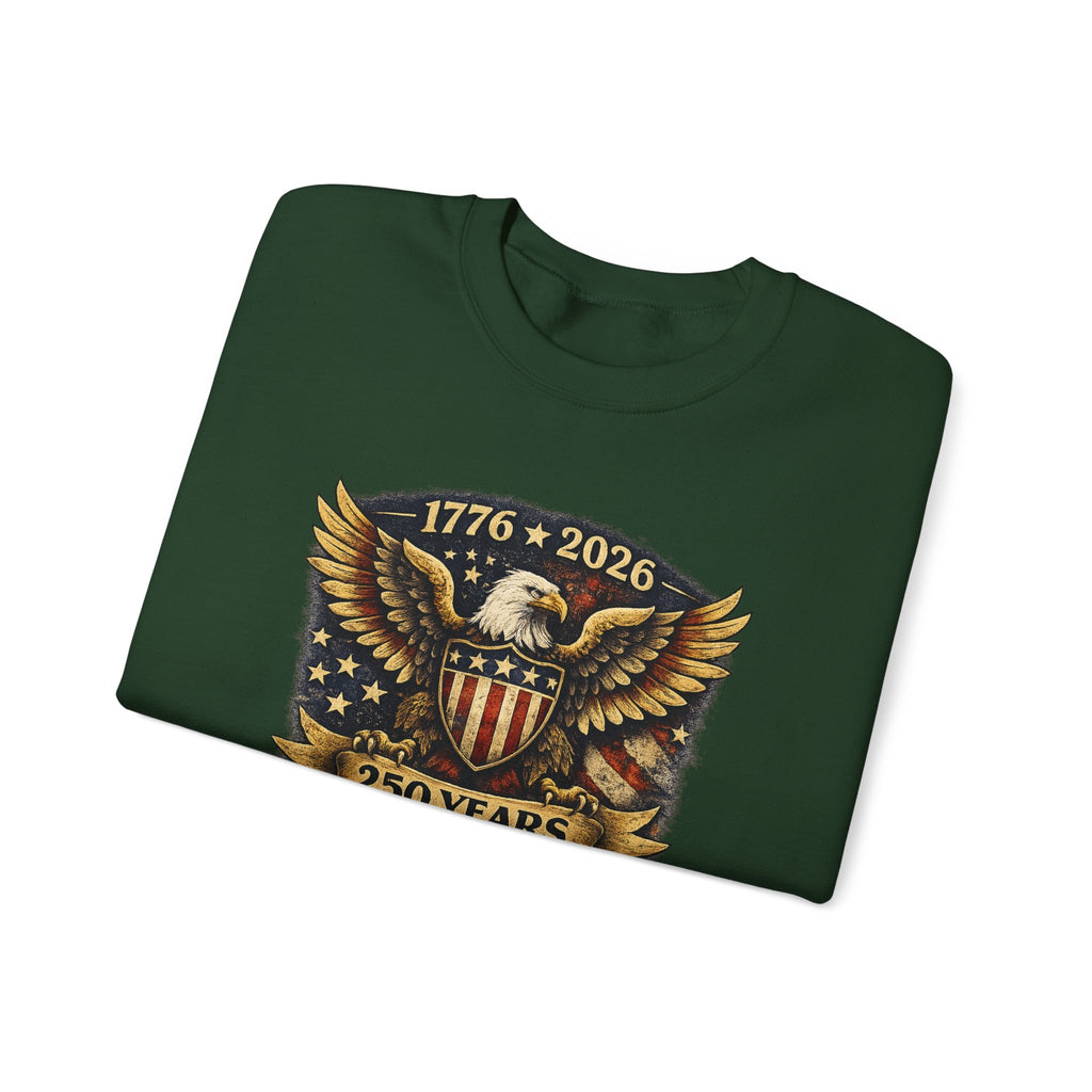 Crewneck Sweatshirt — 1776–2026 250 Years Strong Eagle Shield Patriotic