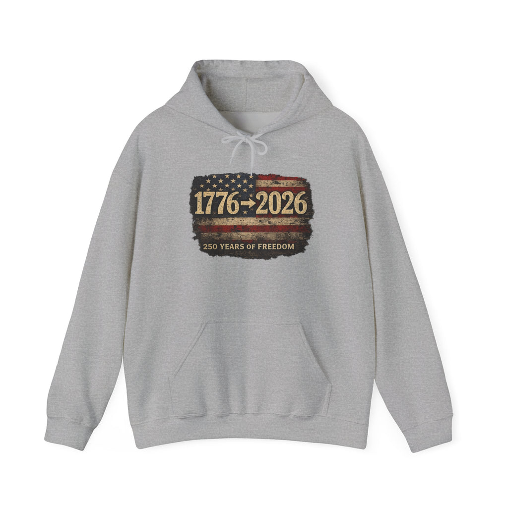 1776–2026 - 250 Years of Freedom Hoodie — Patriotic American Flag Anniversary Sweatshirt