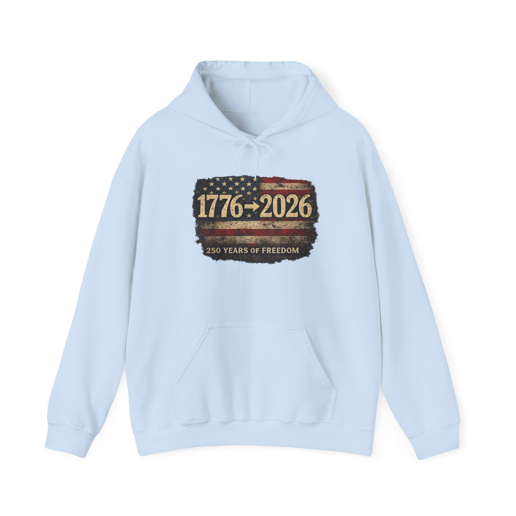 1776–2026 - 250 Years of Freedom Hoodie — Patriotic American Flag Anniversary Sweatshirt