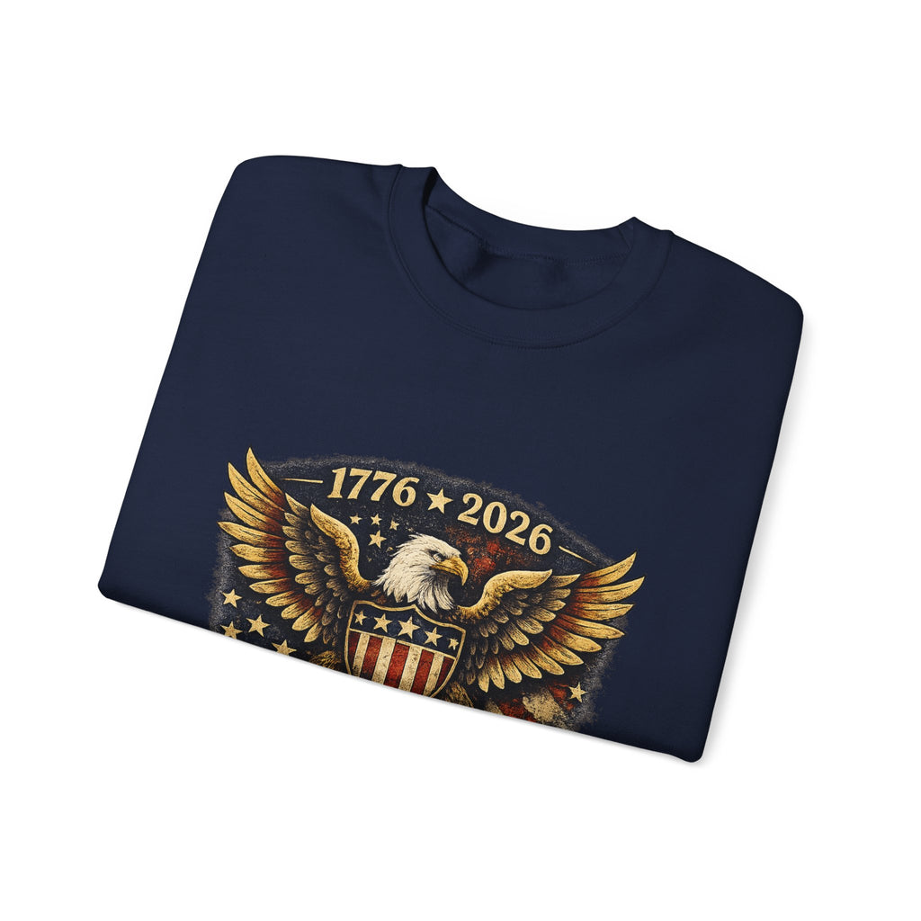250 Years Strong Eagle Crewneck Sweatshirt — 1776–2026 Patriotic Anniversary