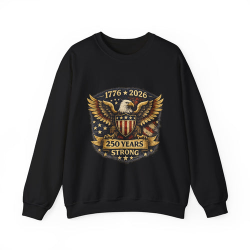 250 Years Strong Eagle Crewneck Sweatshirt — 1776–2026 Patriotic Anniversary