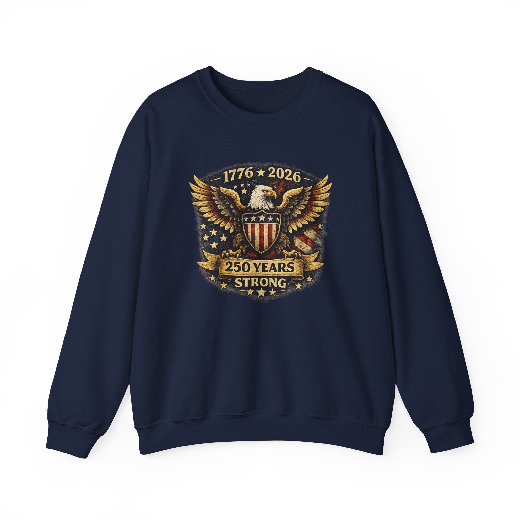 Crewneck Sweatshirt — 1776–2026 250 Years Strong Eagle Shield Patriotic