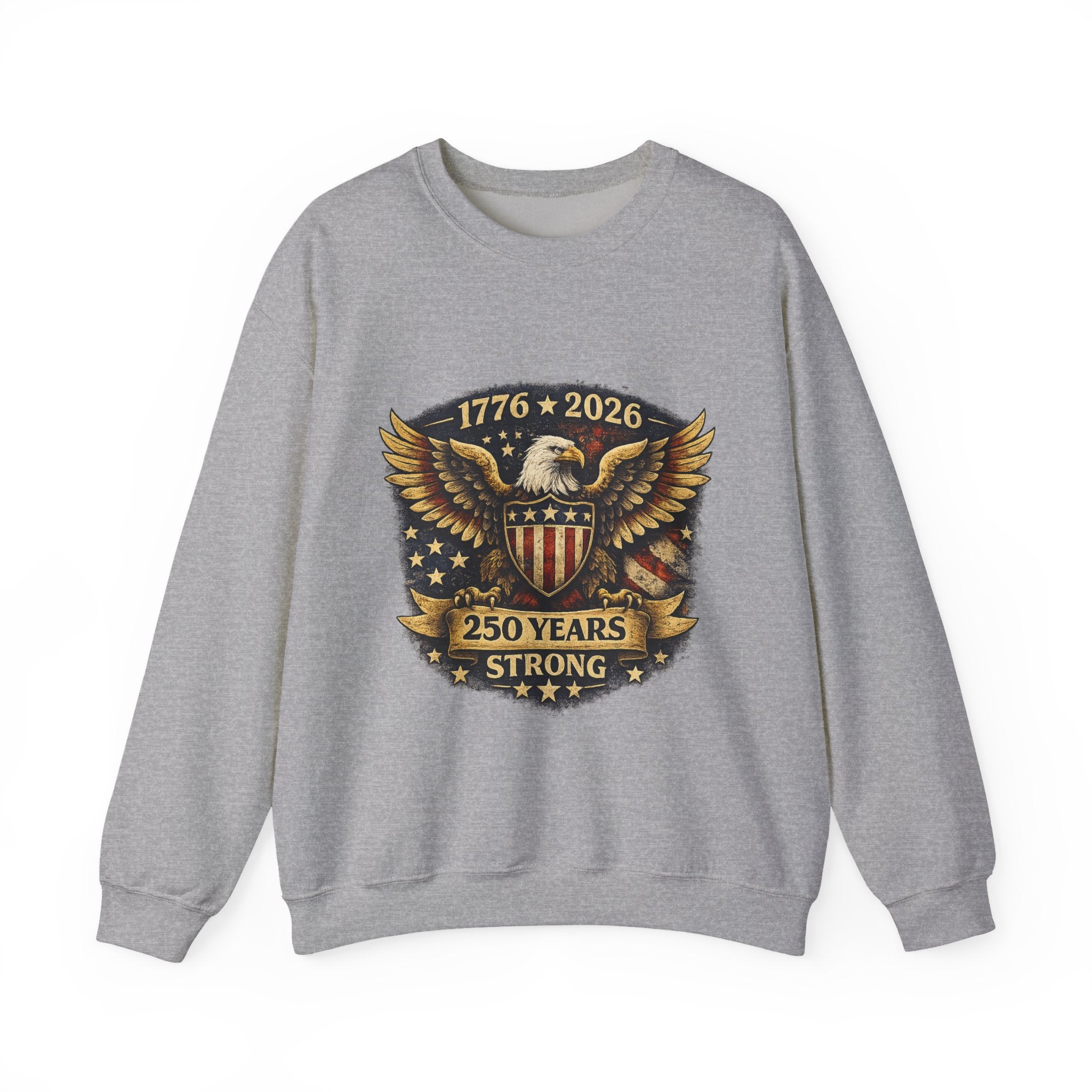 250 Years Strong Eagle Crewneck Sweatshirt — 1776–2026 Patriotic Anniversary