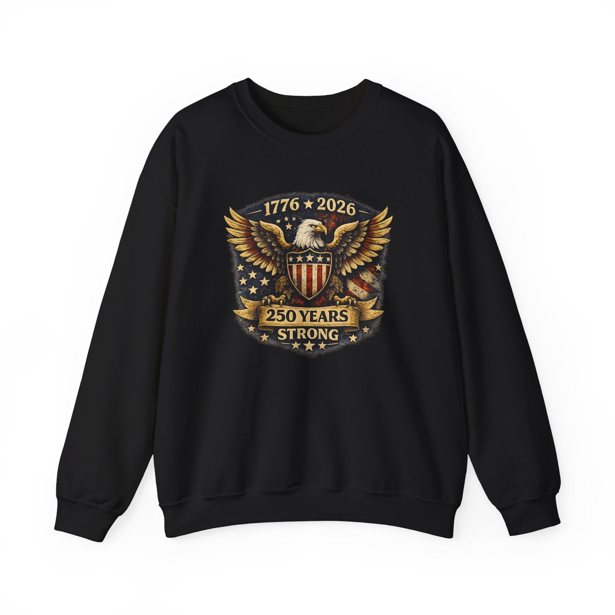 Crewneck Sweatshirt — 1776–2026 250 Years Strong Eagle Shield Patriotic