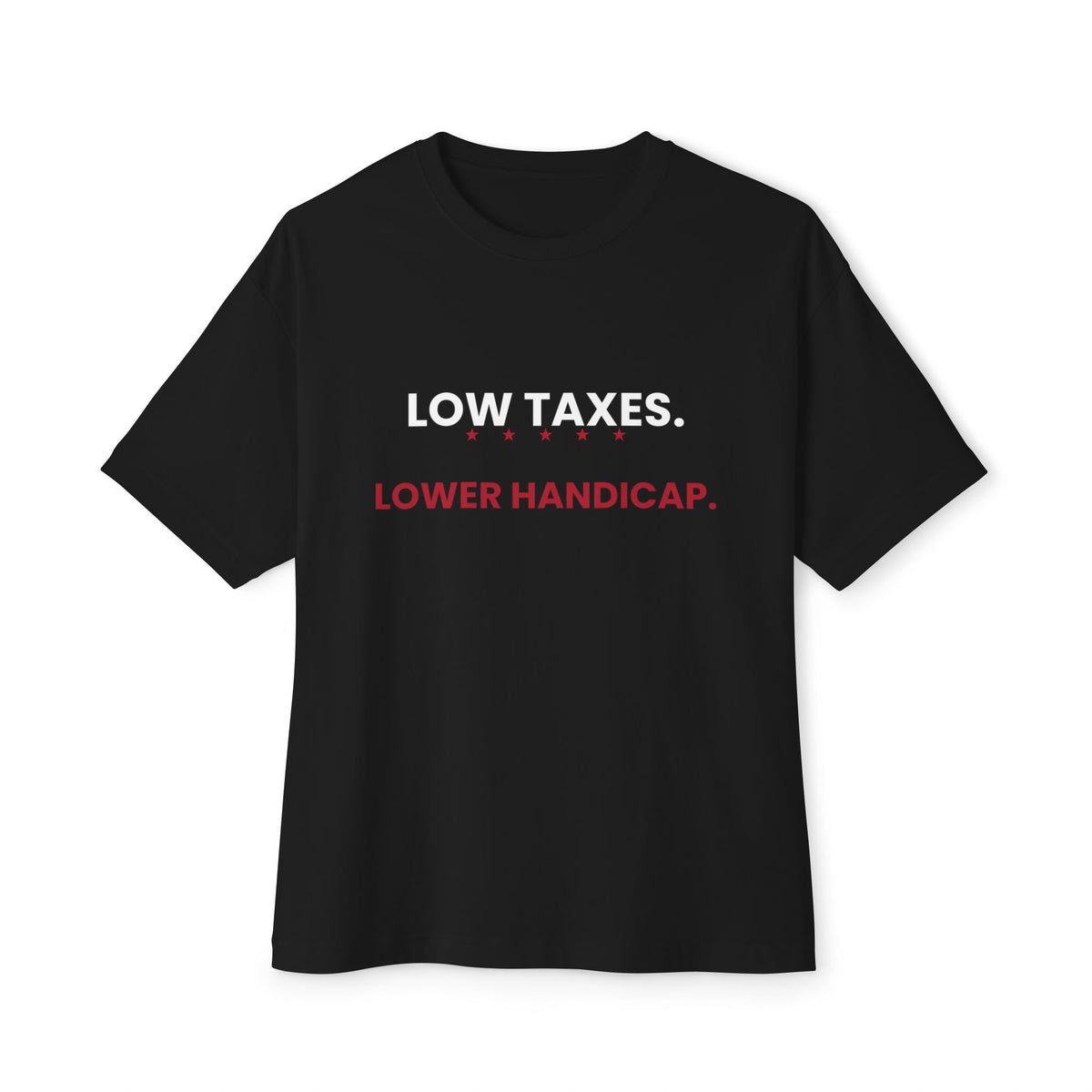 Low Taxes Lower Handicap T‑Shirt — Funny Political Golf Slogan Tee